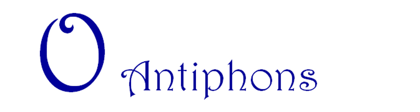 Script lettering: O Antiphons